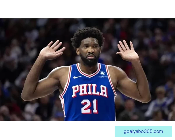 复出火力全开恩比德狂砍35分出手信心十足